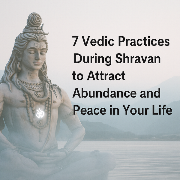 7 Powerful Spiritual Practices in Shravan Month to Manifest Abundance in Bhadrapada