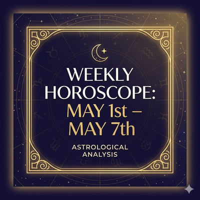 Weekly Horoscope: May 1st – May 7th 2026